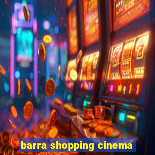 barra shopping cinema